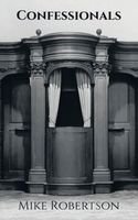 Cover of Confessionals by Mike Robertson