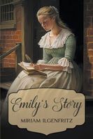 Cover of Emily's Story by Miriam Ilgenfritz
