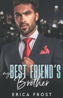 Cover of My Best Friend's Brother by Erica Frost