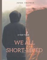 Cover of We all short-lived by Josie Thomas