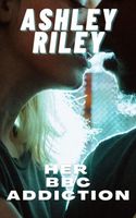 Cover of Her BBC Addiction by Ashley Riley
