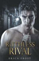 Cover of Ruthless Rival by Erica Frost