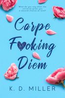 Cover of Carpe F*cking Diem by K.D. Miller