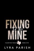 Fixin' to be Mine