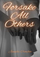 Cover of Forsake All Others by Jennifer Crowfoot