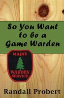 So You Want to be a Game Warden