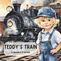 Cover of Teddy's Train by J.B. Brown