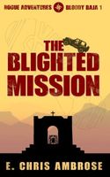 The Blighted Mission
