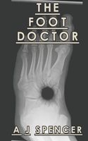 Cover of The Foot Doctor by A.J. Spencer