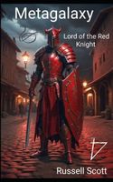 Cover of Metagalaxy: Lord of the Red Knight by Russell Scott