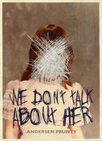 We Don't Talk About Her