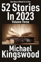 52 Stories In 2023 - Volume Three