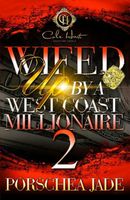 Wifed Up By A West Coast Millionaire 2