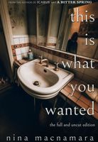 Cover of This Is What You Wanted by Nina MacNamara