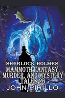 Sherlock Holmes Mammoth Fantasy, Murder, and Mystery Tales 26