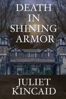 Cover of Death in Shining Armor by Juliet Kincaid
