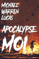 Cover of Apocalypse Moi by Michael Warren Lucas