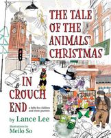 Cover of The Tale Of The Animals' Christmas In Crouch End by Lance Lee