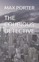 The COURIOUS DETECTIVE