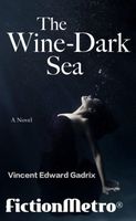 Cover of The Wine-Dark Sea by Vincent Edward Gadrix