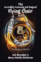 Cover of The Incredibly Amazing and Magical Flying Chair by Bob Shumaker