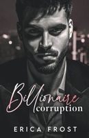 Cover of Billionaire Corruption by Erica Frost