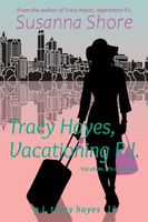 Tracy Hayes, Vacationing P.I.