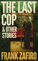 The Last Cop & Other Stories