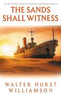 Cover of The Sands Shall Witness by Walter Williamson