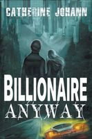 Cover of Billionaire Anyway by Catherine Johann