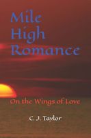 Cover of Mile High Romance by C.J. Taylor