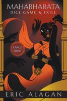 Cover of MAHABHARATA: DICE GAME AND EXILE by Eric Alagan