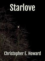 Cover of Starlove by Christopher E. Howard