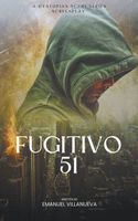 Cover of Fugitivo 51 by Emanuel Villanueva