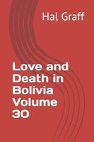 Love and Death in Bolivia Volume 30