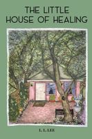 Cover of The Little House of Healing by L.L. Lee