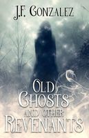 Old Ghosts and Other Revenants