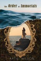 Cover of The Order of Immortals by Katie Wilson