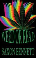 Cover of Weed or Read by Saxon Bennett