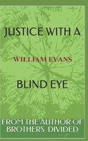 JUSTICE WITH A BLIND EYE