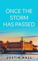 Cover of Once The Storm Has Passed by Justin Hall