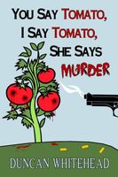 You Say Tomato, I Say Tomato, She Says Murder