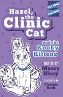 Hazel, the Clinic Cat, and the Kooky Kittens