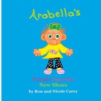 Cover of Arabella's Purple Sparkly New Shoes by Nicole M. Carey