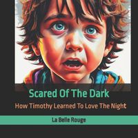 Cover of Scared Of The Dark by La Belle Rouge