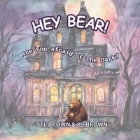 Cover of Hey Bear! by J.B. Brown