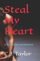 Cover of Steal My Heart by C.J. Taylor