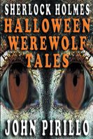 Sherlock Holmes, Halloween Werewolf Tales