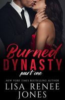 Burned Dynasty Part One