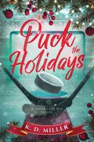 Cover of Puck the Holidays by K.D. Miller